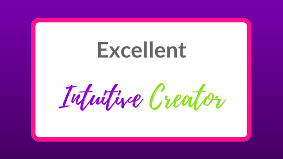 Excellent Intuitive Creator